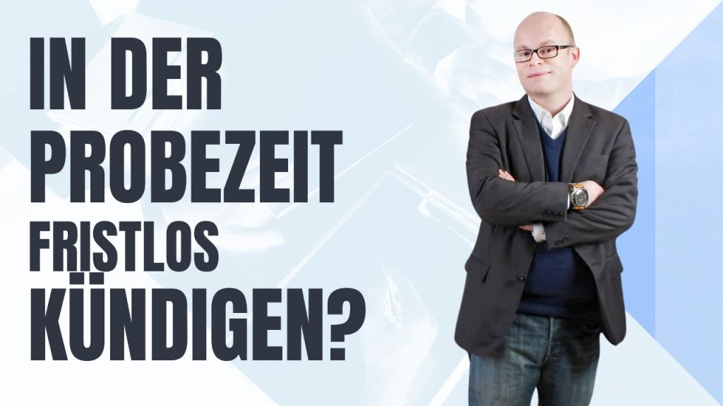 Kann ich als Arbeitnehmer in der Probezeit fristlos kündigen? Kanzlei am Theater